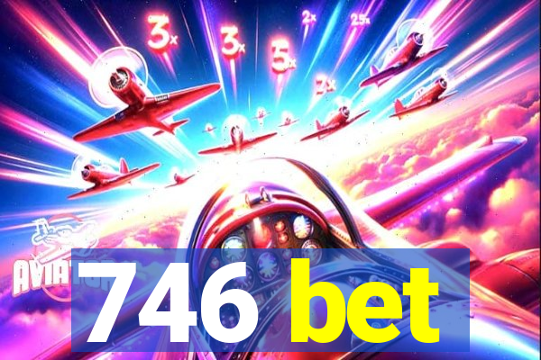 746 bet